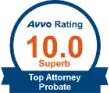 Avvo Rating: 10.0 Superb - Top Attorney: Probate