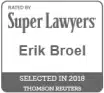 Erik Broel Rated By Super Lawyers and Selected in 2018 - 2015 Top Rated Lawyers - Thomson Reuters